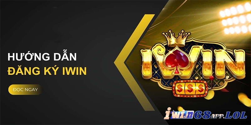 Hướng dẫn cách đăng ký tài khoản IWIN68